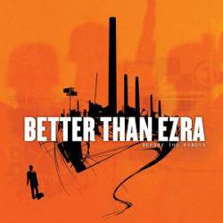 Better Than Ezra : Before the Robots